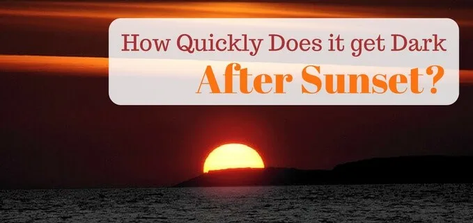 How Long Does it Take to Get Dark After Sunset?